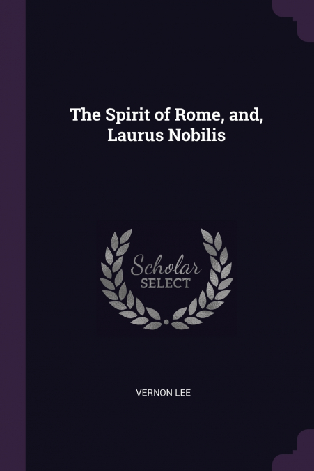 The Spirit of Rome, and, Laurus Nobilis