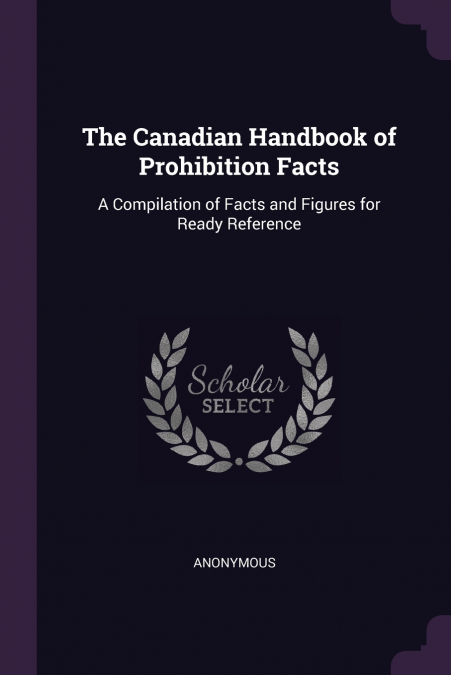 The Canadian Handbook of Prohibition Facts
