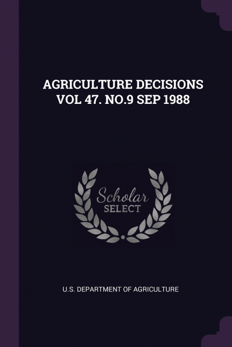 AGRICULTURE DECISIONS VOL 47. NO.9 SEP 1988