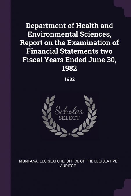 Department of Health and Environmental Sciences, Report on the Examination of Financial Statements two Fiscal Years Ended June 30, 1982
