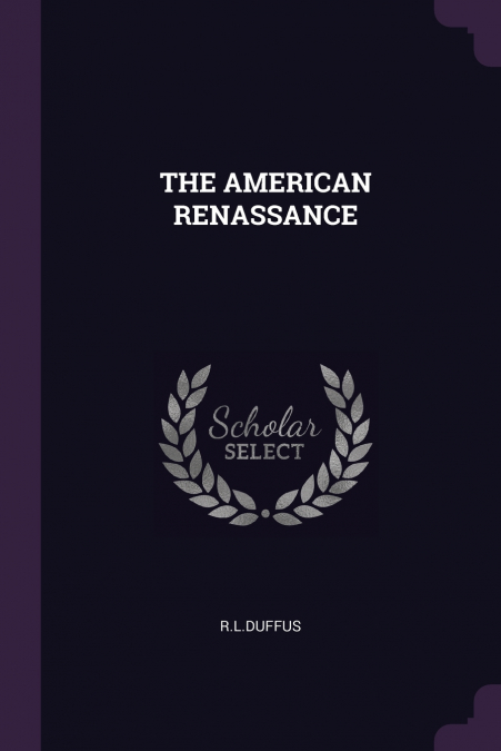 THE AMERICAN RENASSANCE