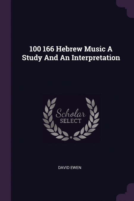 100 166 Hebrew Music A Study And An Interpretation