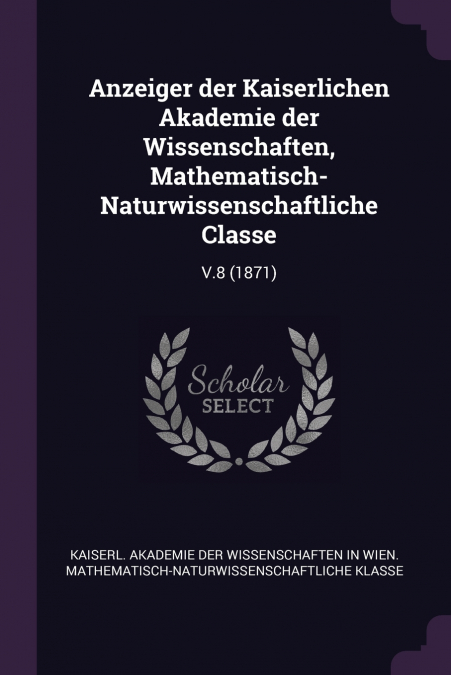 Anzeiger der Kaiserlichen Akademie der Wissenschaften, Mathematisch-Naturwissenschaftliche Classe