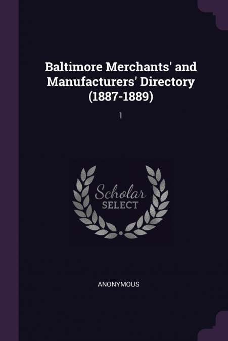 Baltimore Merchants’ and Manufacturers’ Directory (1887-1889)