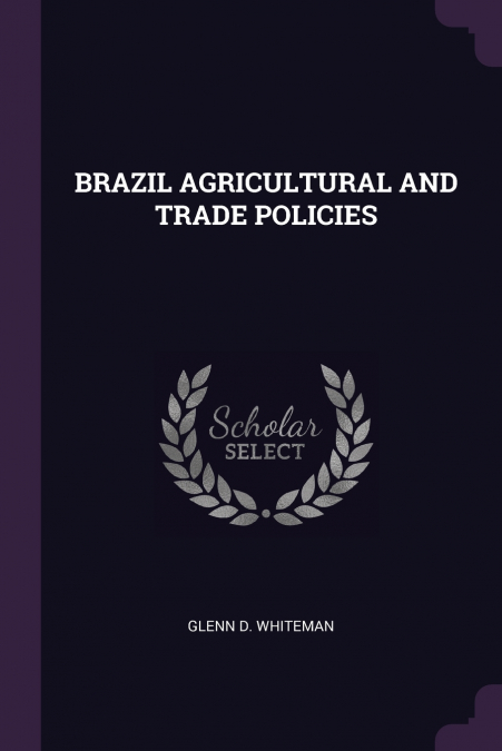 BRAZIL AGRICULTURAL AND TRADE POLICIES