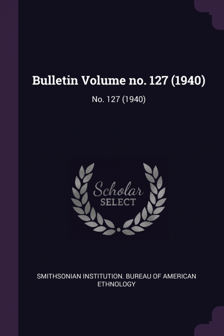 Bulletin Volume no. 127 (1940)