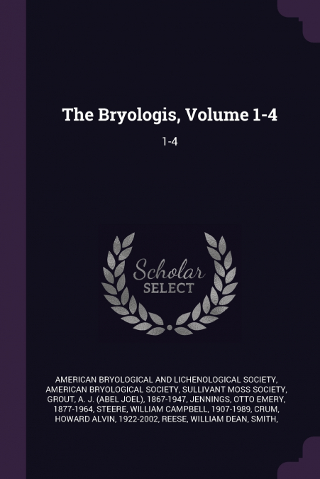 The Bryologis, Volume 1-4