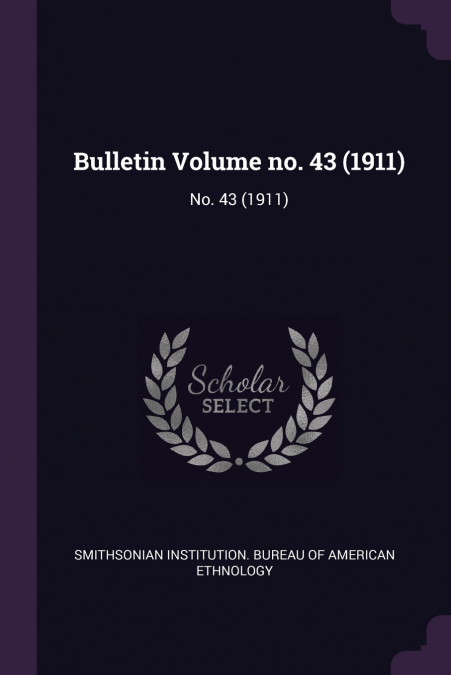 Bulletin Volume no. 43 (1911)