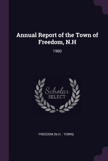 Annual Report of the Town of Freedom, N.H