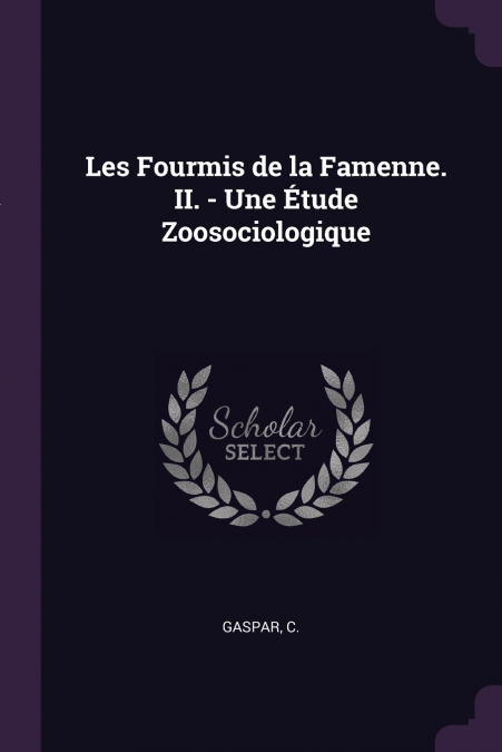 Les Fourmis de la Famenne. II. - Une Étude Zoosociologique