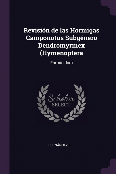Revisión de las Hormigas Camponotus Subgénero Dendromyrmex (Hymenoptera