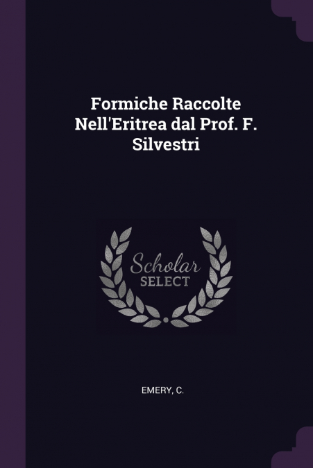 Formiche Raccolte Nell’Eritrea dal Prof. F. Silvestri