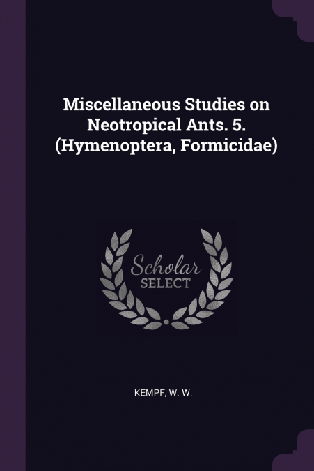 Miscellaneous Studies on Neotropical Ants. 5. (Hymenoptera, Formicidae)
