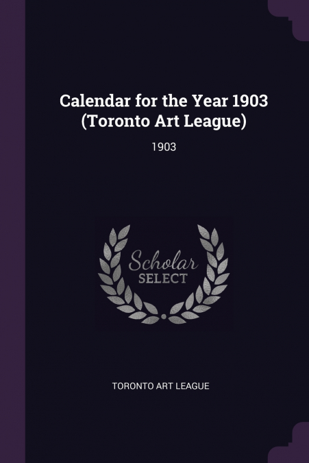 Calendar for the Year 1903 (Toronto Art League)