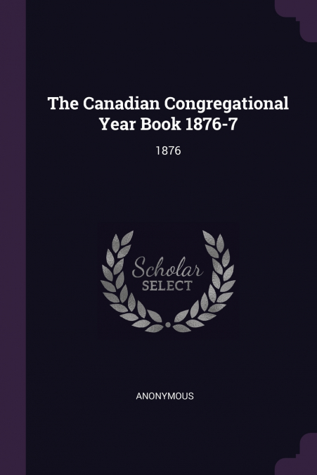 The Canadian Congregational Year Book 1876-7