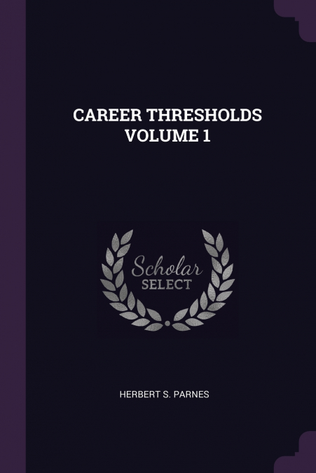 CAREER THRESHOLDS VOLUME 1