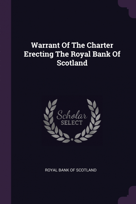 Warrant Of The Charter Erecting The Royal Bank Of Scotland