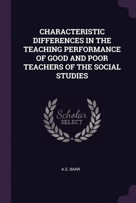CHARACTERISTIC DIFFERENCES IN THE TEACHING PERFORMANCE OF GOOD AND POOR TEACHERS OF THE SOCIAL STUDIES