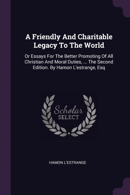 A Friendly And Charitable Legacy To The World