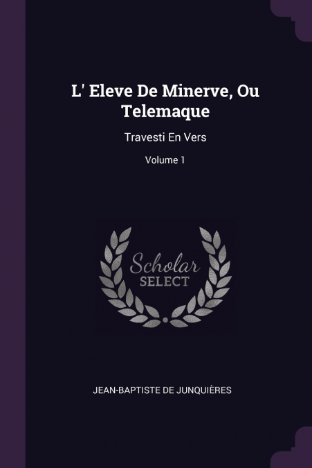 L’ Eleve De Minerve, Ou Telemaque