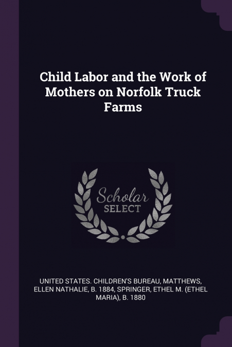 Child Labor and the Work of Mothers on Norfolk Truck Farms