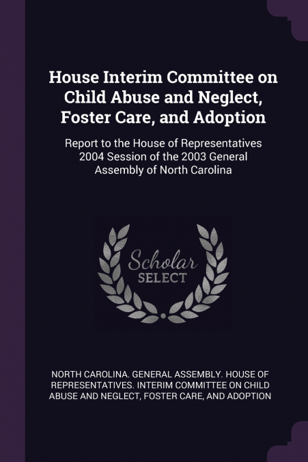 House Interim Committee on Child Abuse and Neglect, Foster Care, and Adoption