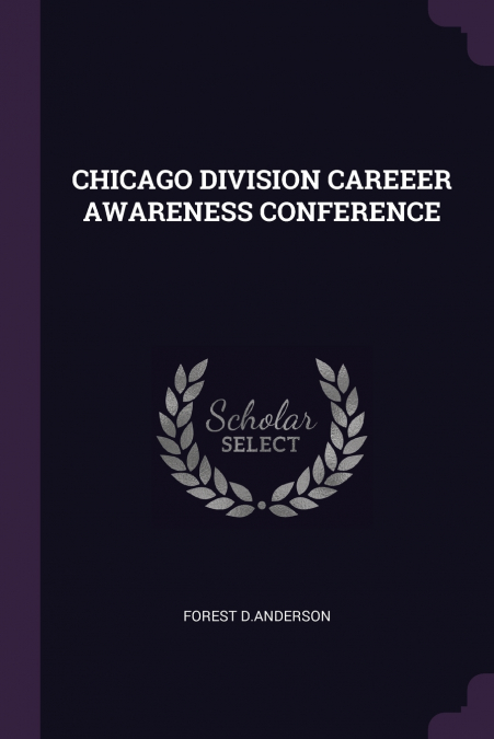 CHICAGO DIVISION CAREEER AWARENESS CONFERENCE