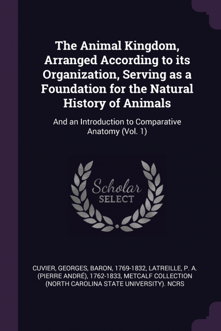 The Animal Kingdom, Arranged According to its Organization, Serving as a Foundation for the Natural History of Animals
