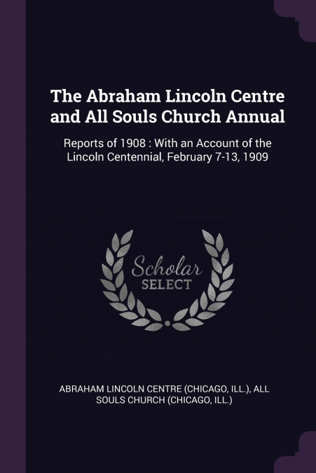 The Abraham Lincoln Centre and All Souls Church Annual