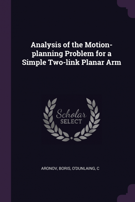 Analysis of the Motion-planning Problem for a Simple Two-link Planar Arm