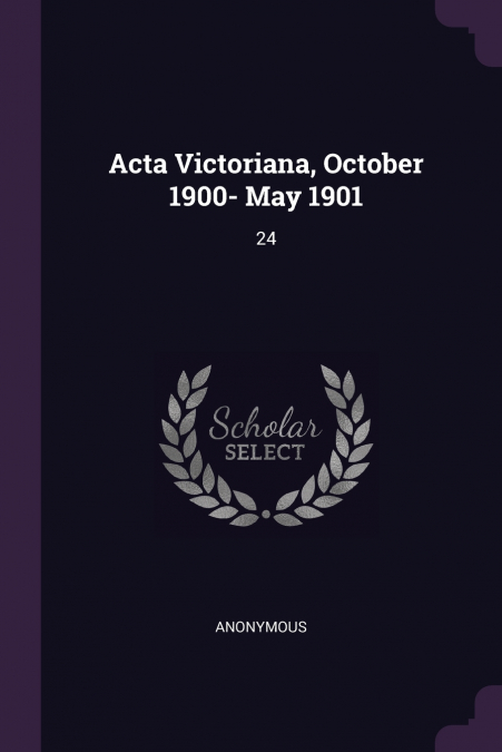 Acta Victoriana, October 1900- May 1901