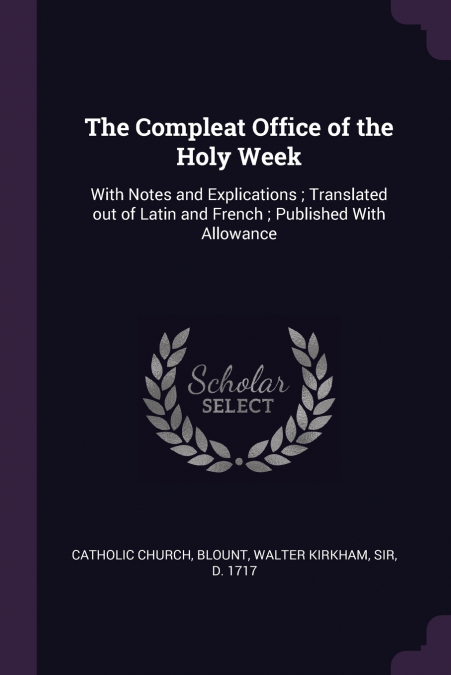 The Compleat Office of the Holy Week