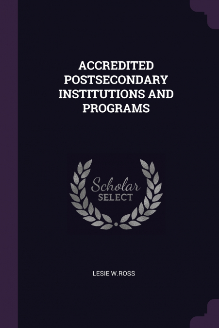 ACCREDITED POSTSECONDARY INSTITUTIONS AND PROGRAMS