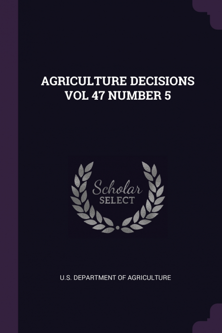 AGRICULTURE DECISIONS VOL 47 NUMBER 5