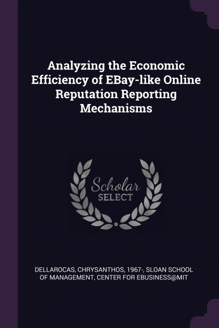 Analyzing the Economic Efficiency of EBay-like Online Reputation Reporting Mechanisms