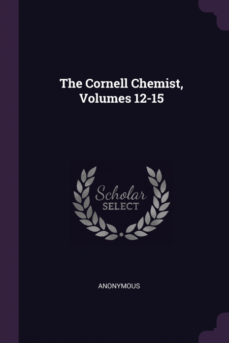 The Cornell Chemist, Volumes 12-15