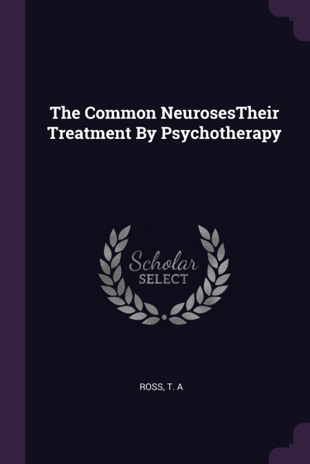 The Common NeurosesTheir Treatment By Psychotherapy