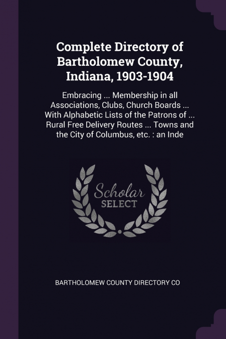 Complete Directory of Bartholomew County, Indiana, 1903-1904