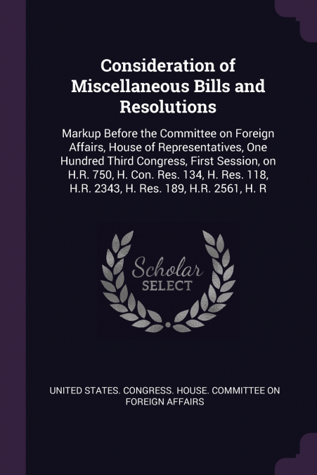 Consideration of Miscellaneous Bills and Resolutions