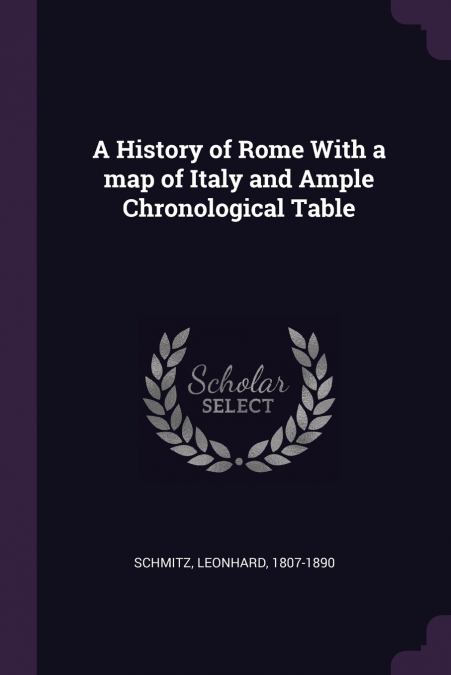 A History of Rome With a map of Italy and Ample Chronological Table