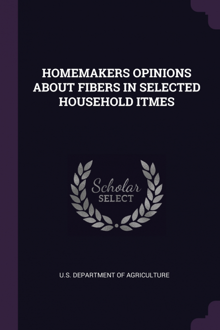 HOMEMAKERS OPINIONS ABOUT FIBERS IN SELECTED HOUSEHOLD ITMES