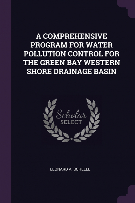 A COMPREHENSIVE PROGRAM FOR WATER POLLUTION CONTROL FOR THE GREEN BAY WESTERN SHORE DRAINAGE BASIN