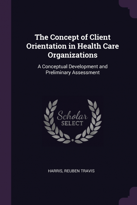 The Concept of Client Orientation in Health Care Organizations