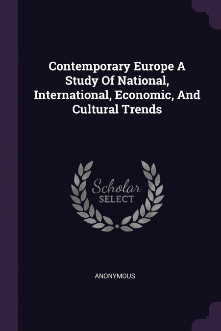Contemporary Europe A Study Of National, International, Economic, And Cultural Trends
