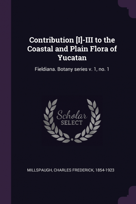 Contribution [I]-III to the Coastal and Plain Flora of Yucatan