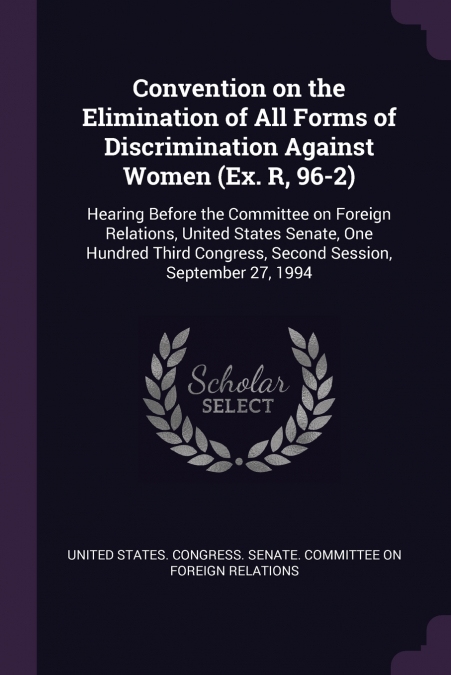 Convention on the Elimination of All Forms of Discrimination Against Women (Ex. R, 96-2)