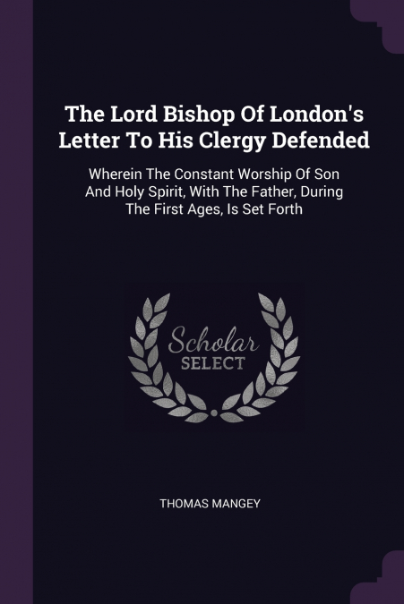 The Lord Bishop Of London’s Letter To His Clergy Defended