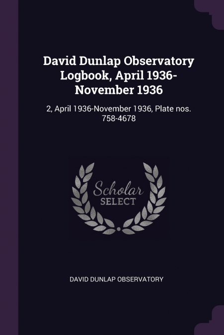 David Dunlap Observatory Logbook, April 1936-November 1936