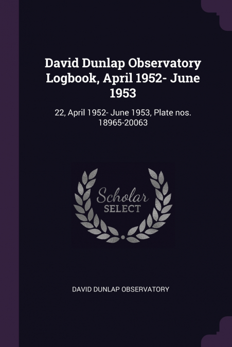 David Dunlap Observatory Logbook, April 1952- June 1953