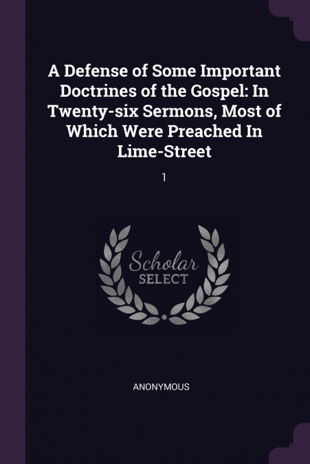 A Defense of Some Important Doctrines of the Gospel